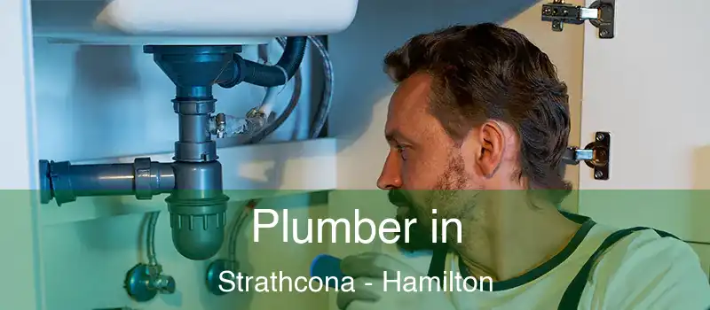 Plumber in Strathcona - Hamilton