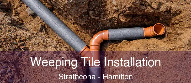  Weeping Tile Installation Strathcona - Hamilton